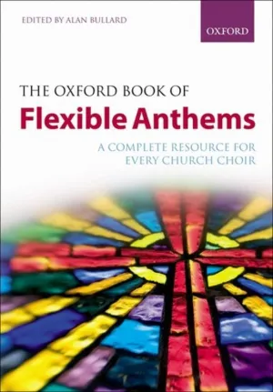 OXFORD BOOK OF FLEXIBLE ANTHEMS ED BULLARD SPIRA